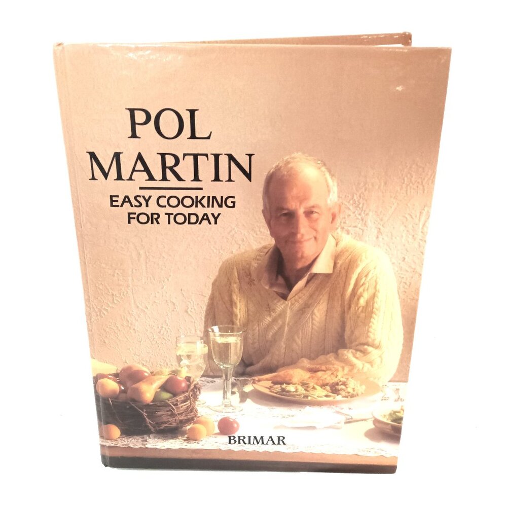 Easy Cooking For Today Cookbook by Pol Martin
